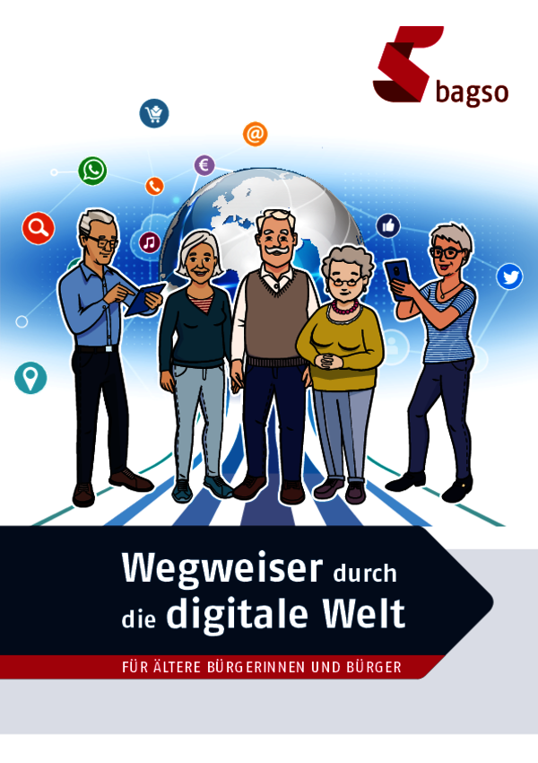 Wegweiser durch die digitale Welt für ältere Bürgerinnen und Bürger BAGSO, Wegweiser, digital, Welt, Seniorin, Senior, Senioren, Bürgerinnen, Bürger, Internet, www